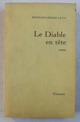 LE DIABLE EN TETE , roman par BERNARD - HENRI LEVY , 1984 foto