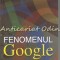 Fenomenul Google - John Battelle