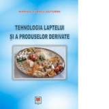 Tehnologia laptelui si a produselor derivate - Marius-Giorgi Usturoi