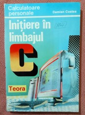 Initiere in limbajul C. Editura Teora, 1996 - Damian Costea
