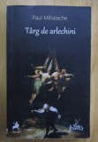 Paul Mihalache - Targ de arlechini