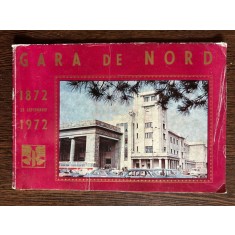 Gara de Nord 1872 - 1972 (100 de ani de la infiintarea Garii de Nord)
