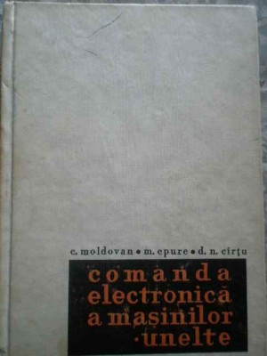 Comanda Electronica A Masinilor Unelte - C. Moldovan M. Epure D.n. Cirtu ,276713 foto