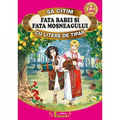 Fata babei si fata mosului - Sa citim cu litere de tipar