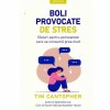 Tim Cantopher - Boli provocate de stres - sfaturi pentru persoanele