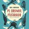 Pe Drumul Pasarilor, Elise Rousseau - Editura Paralela 45