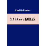 Marx &eacute;s a Kor&aacute;n - Paul Hollander, 2024