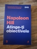 Atinge-ti obiectivele - Napoleon Hill