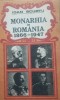 Monarhia in Romania 1866-1947 - Ioan Scurtu, Ed. Danubius, 1991, Istorie Romania