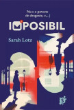 Imposibil - Paperback brosat - Sarah Lotz - Storia Books