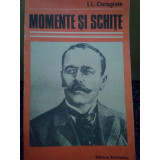 I. L. Caragiale - Momente si schite (editia 1985)