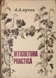 Viticultura Practica - D.D. Oprea, 1976, Ceres, Romana, 206 pagini, Hardcover, Carte de agronomie