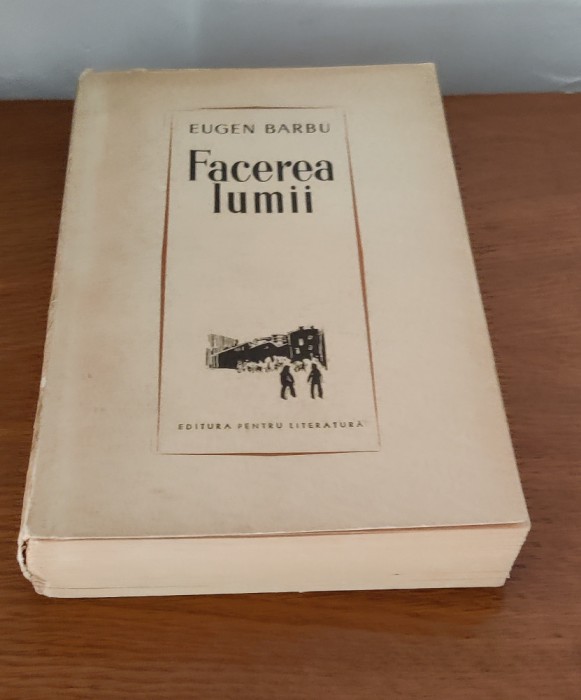 Eugen Barbu - Facerea lumii (1964)