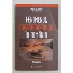 FENOMENUL CONTRAFACERILOR IN ROMANIA , coordonator DAN COSTE , VOLUMUL I , 2003