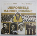 UNIFORMELE MARINEI ROMANE de IRINA - ALEXANDRA SIMION si MARIAN MOSNEAGU , 2017