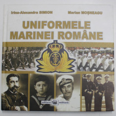 UNIFORMELE MARINEI ROMANE de IRINA - ALEXANDRA SIMION si MARIAN MOSNEAGU , 2017