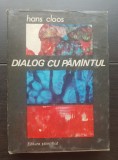 Dialog cu păm&acirc;ntul - Hans Cloos