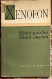 XENOFON, STATUL SPARTAN * STATUL ATENIAN/ EDITURA STIINTIFICA, 1958/ STARE F.BUNA CU SUPRACOPERTA