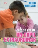 Cumpara ieftin Cum să crești un copil extraordinar. Metoda Montessori, Litera