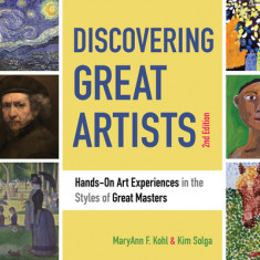 Discovering Great Artists: Hands-On Art Experiences in the Styles of Great Masters