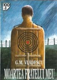 Moartea fratelui meu - G. M. Vladescu