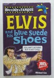 ELVIS AND HIS BLUE SUEDE SHOES by MICHAEL COX , illustrated by PHILIP REEVE , 2011 , PREZINTA URME DE UZURA