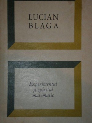 EXPERIMENTUL SI SPIRITUL MATEMATIC de LUCIAN BLAGA,BUC.1969 foto