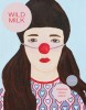 Wild Milk - Colecție de povestiri captivante si uimitoare, stil unic