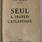 SEUL A TRAVERS L &#039;ATLANTIQUE par ALAIN GERBAULT , 1924
