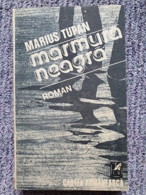 MARIUS TUPAN - MARMURA NEAGRA, 1989, 348 pag, stare f buna foto