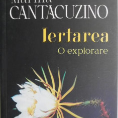 Iertarea. O explorare – Marina Cantacuzino