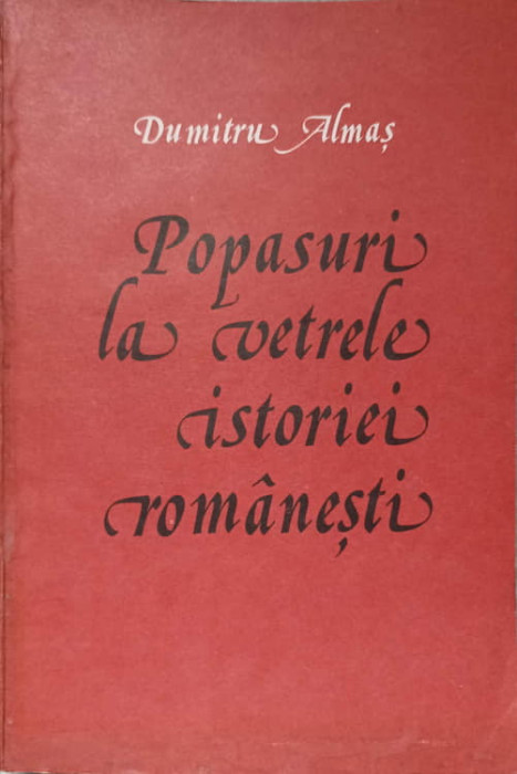 POPASURI LA VETRELE ISTORIEI ROMANESTI. PARTEA 1-DUMITRU ALMAS