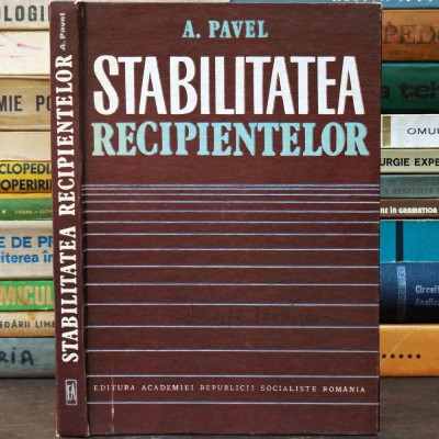 STABILITATEA RECIPIENTELOR - A. Pavel - Editura Academiei R.S.R. foto