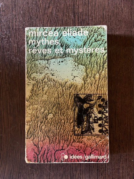 Mircea Eliade Mythes, reves et mysteres (1957)