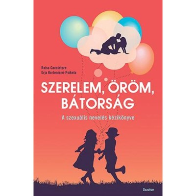 Szerelem, &amp;ouml;r&amp;ouml;m, b&amp;aacute;tors&amp;aacute;g - A szexu&amp;aacute;lis nevel&amp;eacute;s k&amp;eacute;zik&amp;ouml;nyve - Raisa Cacciatore foto