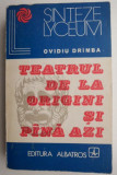 Teatrul de la origini si pana azi - Ovidiu Drimba (coperta uzata)
