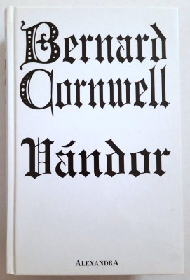 VANDOR - Bernard Cornwell, Hungarian book, translation of VAGABOND, HARDCOVER foto