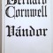 VANDOR - Bernard Cornwell, Hungarian book, translation of VAGABOND, HARDCOVER