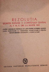 REZOLUTIA SEDINTEI PLENARE A COMITETULUI CENTRAL AL P.M.R. DIN 3-5 MARTIE 1949 - EDITURA PARTIDULUI MUNCITORESC ROMAN foto