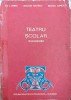 Teatru Scolar Culegere - Ilie I. Mircea Nicolae Baltasiu Nichita Tomescu , Y81, Didactica si Pedagogica