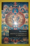 John Blofeld - Mistica tantrica a Tibetului * Teoria, scopul si tehnicile meditației tantrice