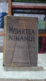 Moartea nimanui 1939 Petru Manoliu Editura Cugetarea Literatura Romana Carti Vechi Editie Colectie Coperta Cartonata