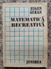 Matematica Recreativa - Eugen Guran, Junimea, Romana, 1985
