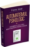 Automatismul psihologic - Pierre Janet