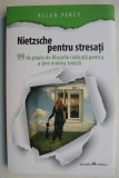 Nietzsche pentru stresati - Allan Percy - Ghid practic dezvoltare personala