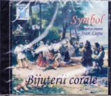 CD: Corul de copii și tineret Symbol - Bijuterii corale ( SIGILAT - vezi descriere )