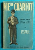 Georges Sadoul &ndash; Vie de Charlot ses films et son temps ( Charlie Chaplin )( prima editie 1952)