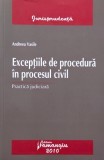 Exceptiile de procedura in procesul civil. Practica judiciara - Andreea Vasile