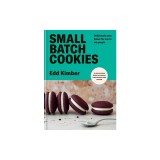 Small Batch Cookies: Deliciously Easy Bakes for One to Six People