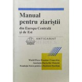 Manual pentru ziaristii din europa centrala si de est - 1992 - M. Frank Mallette Si COLAB. (Y128)